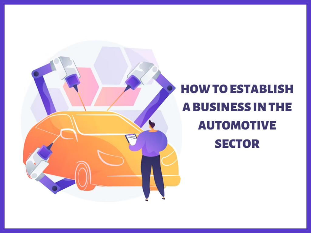 How to Establish a Business in the Automotive Sector