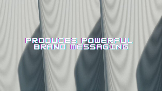 produces powerful brand messaging
