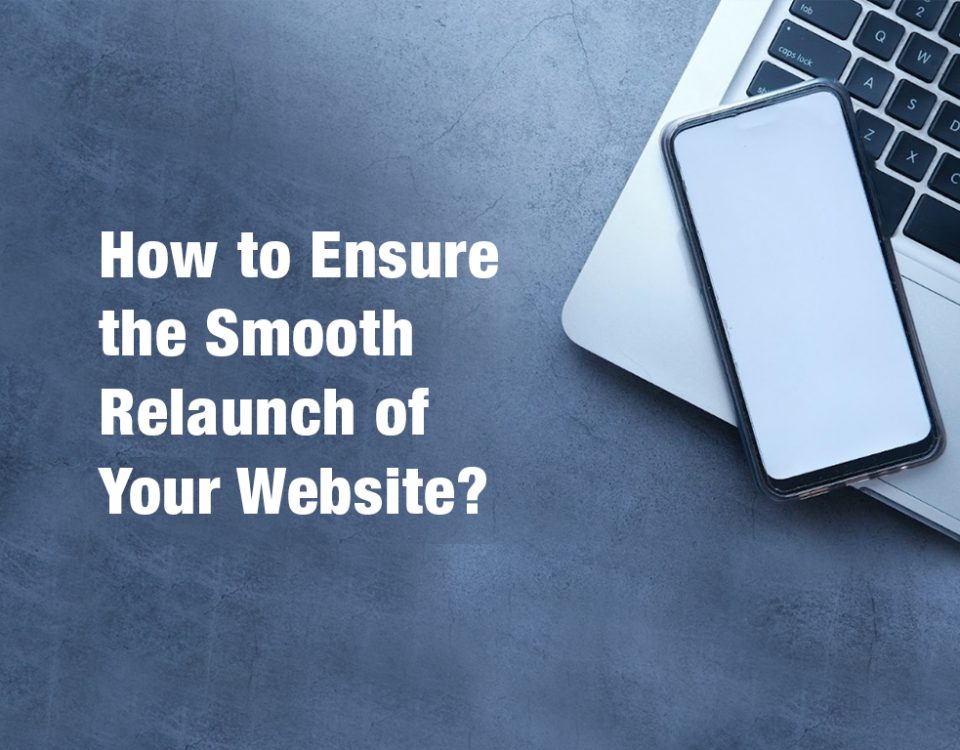 How to Ensure the Smooth Relaunch of Your Website?