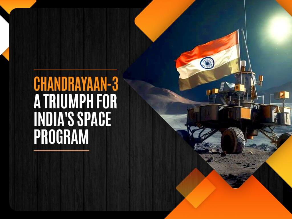 Chandrayaan-3: A Triumph for India’s Space Program
