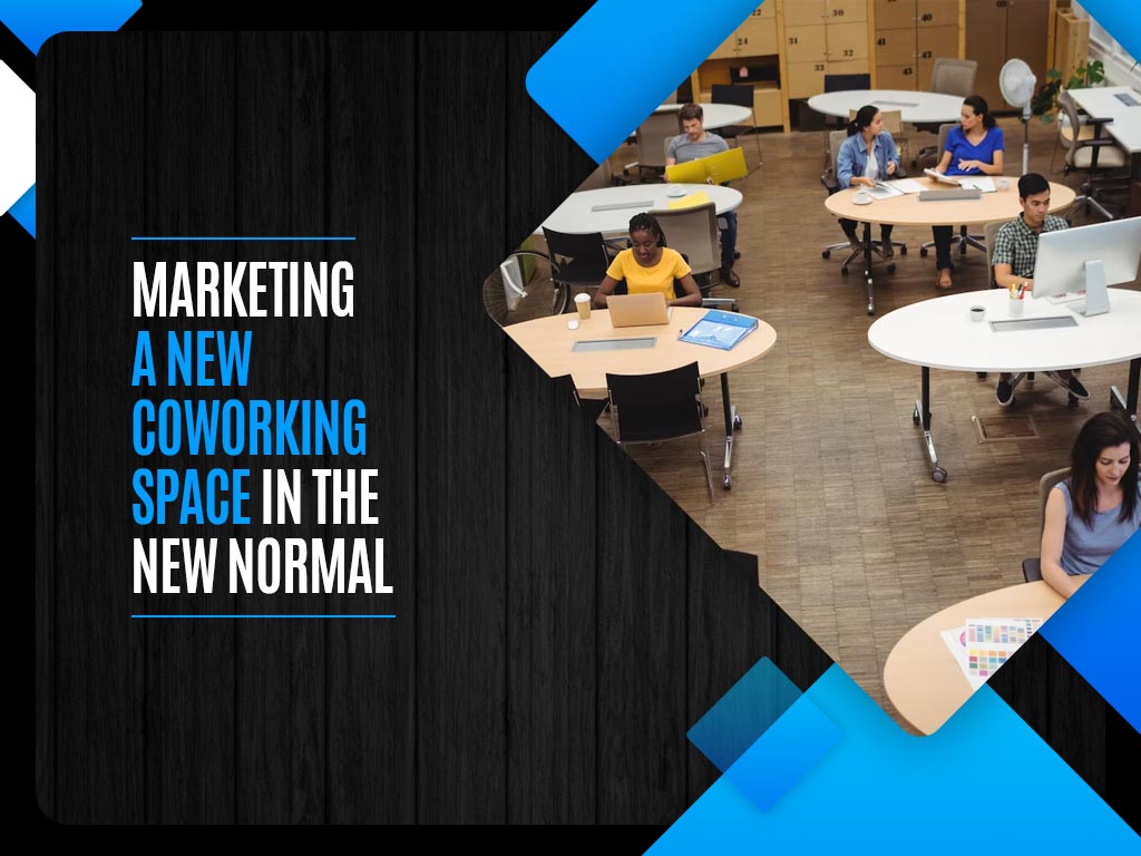 Marketing a New CoWorking Space in the New Normal