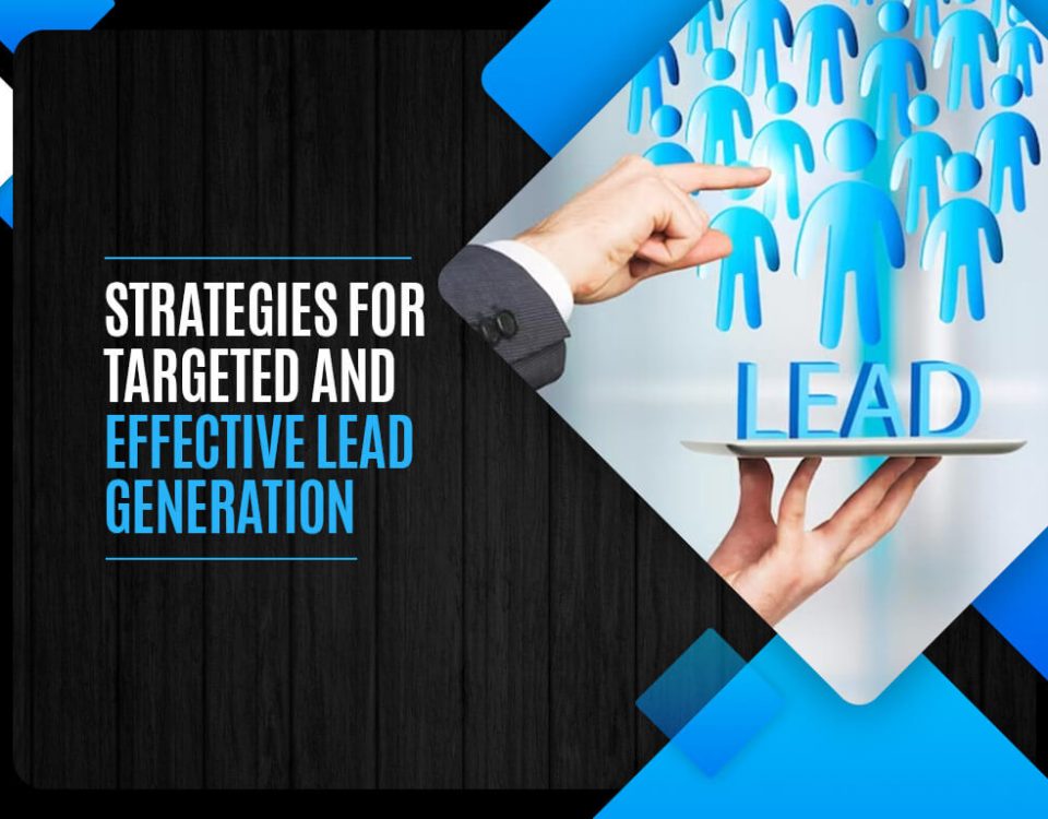 Strategies-for-Targeted-and-Effective-Lead-Generation