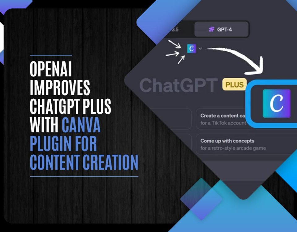 OpenAI Improves ChatGPT Plus with Canva Plugin for Content Creation