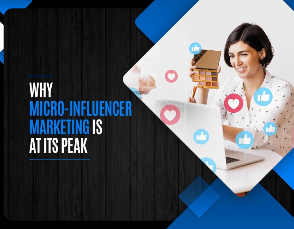 Why Micro-Influencer Marketing is at its peak?