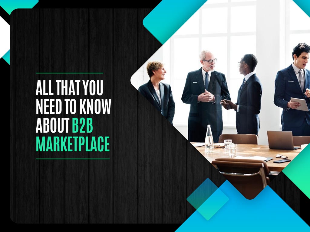 All that you need to know about B2B marketplace