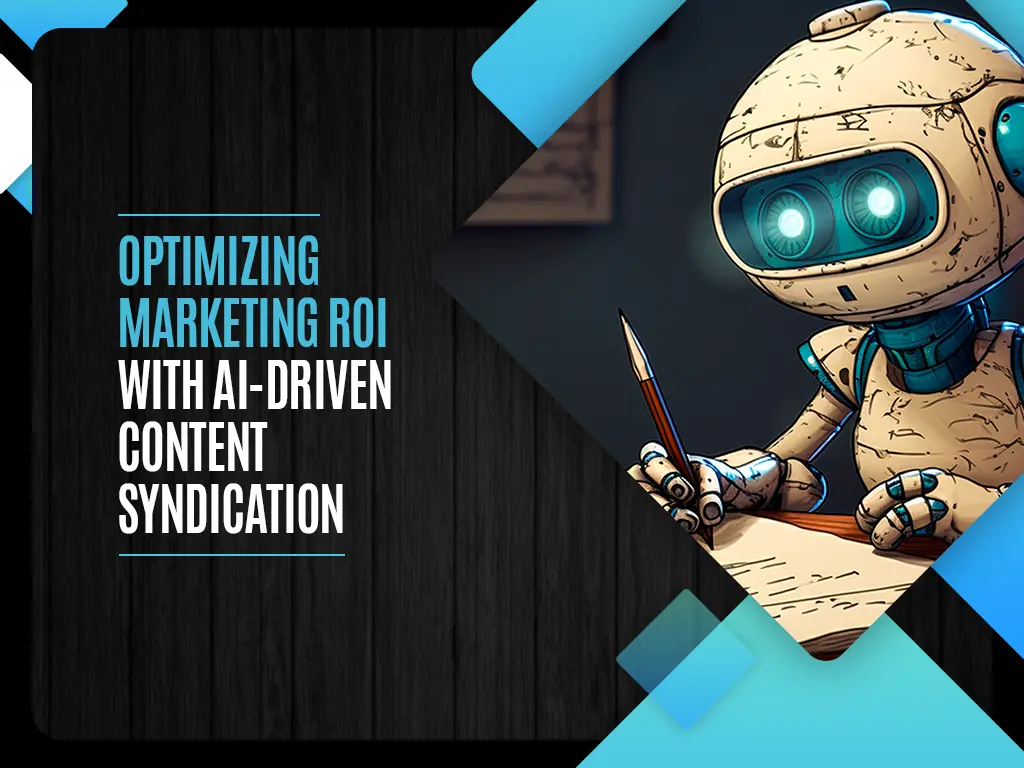 AI Driven Content Syndication Optimizing Your Content Marketing ROI