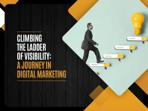 Climbing the Ladder of Visibility: A Journey in Digital Marketing