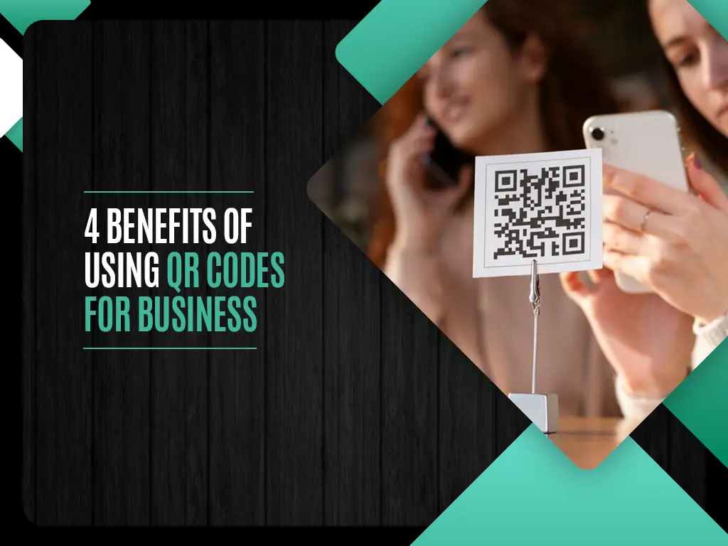 4 Benefits of using QR codes for Business