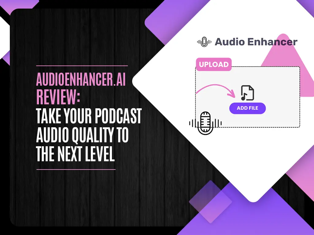 Audioenhancer.ai review Take your Podcast Audio Quality to the Next Level