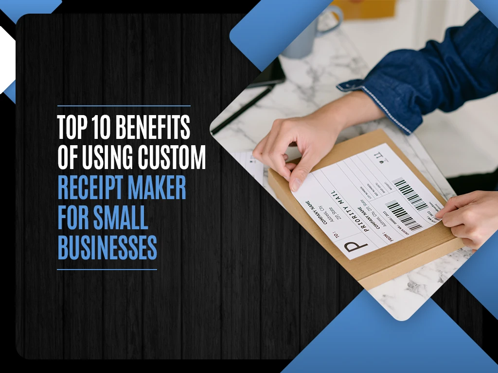 Benefits of Using Custom Receipt Maker for Small Businesses