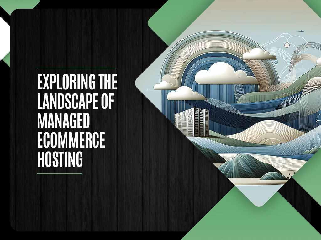 Exploring the Landscape of Managed eCommerce Hosting by Magneto 2