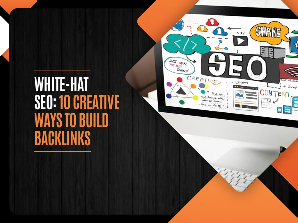 White-Hat SEO 10 Creative Ways To Build Backlinks copy