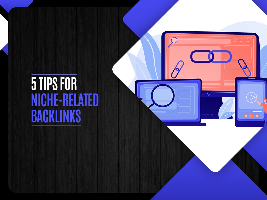 5 Tips For Niche-Related Backlinks