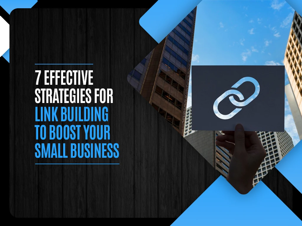 7 Effective Strategies for Link Building to Boost Your Small Business