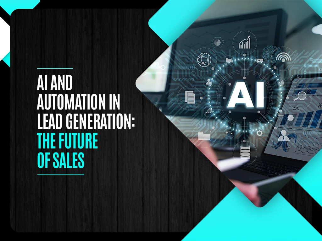 AI and Automation in Lead Generation The Future of Sales