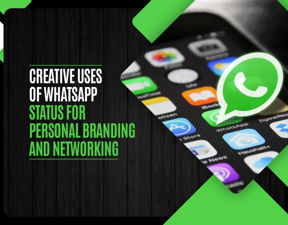 Creative Uses of WhatsApp Status for Personal Branding and Networking