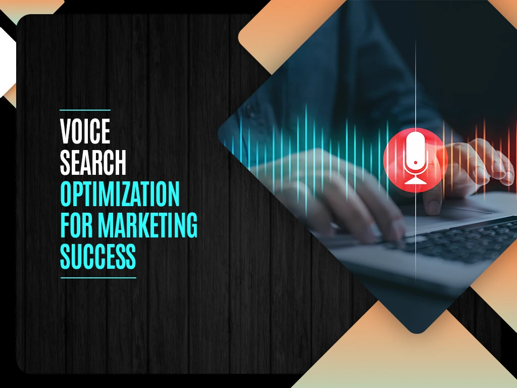 Voice Search Optimization For Marketing Success