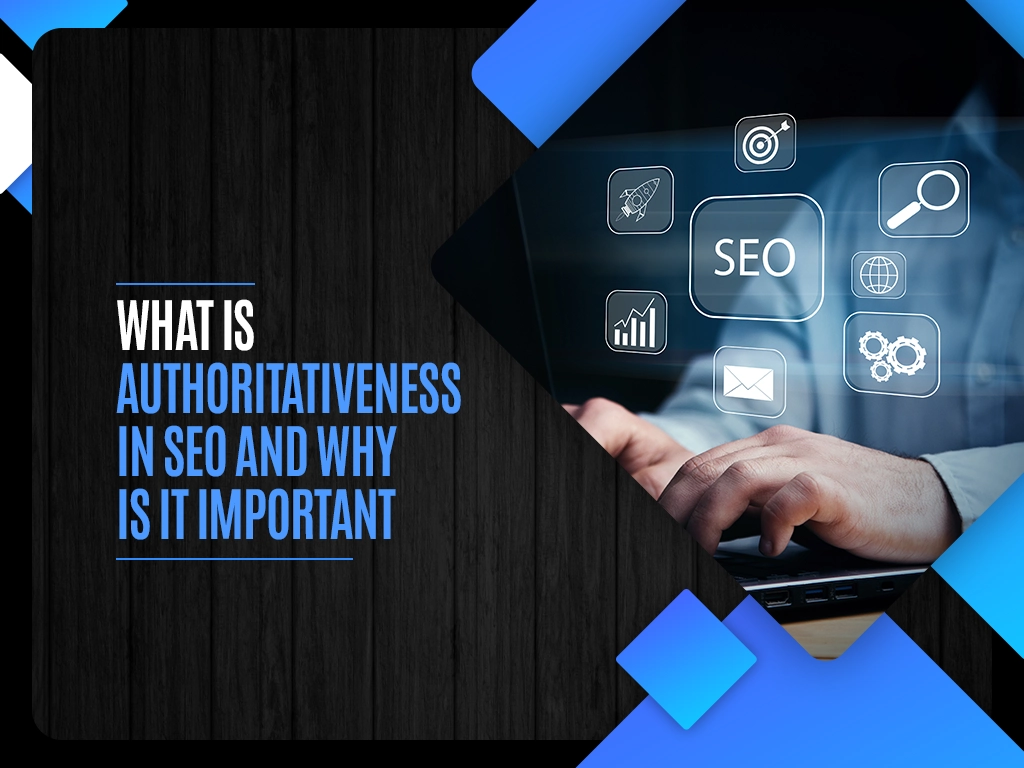 What is Authoritativeness in SEO and Why Is It Important copy