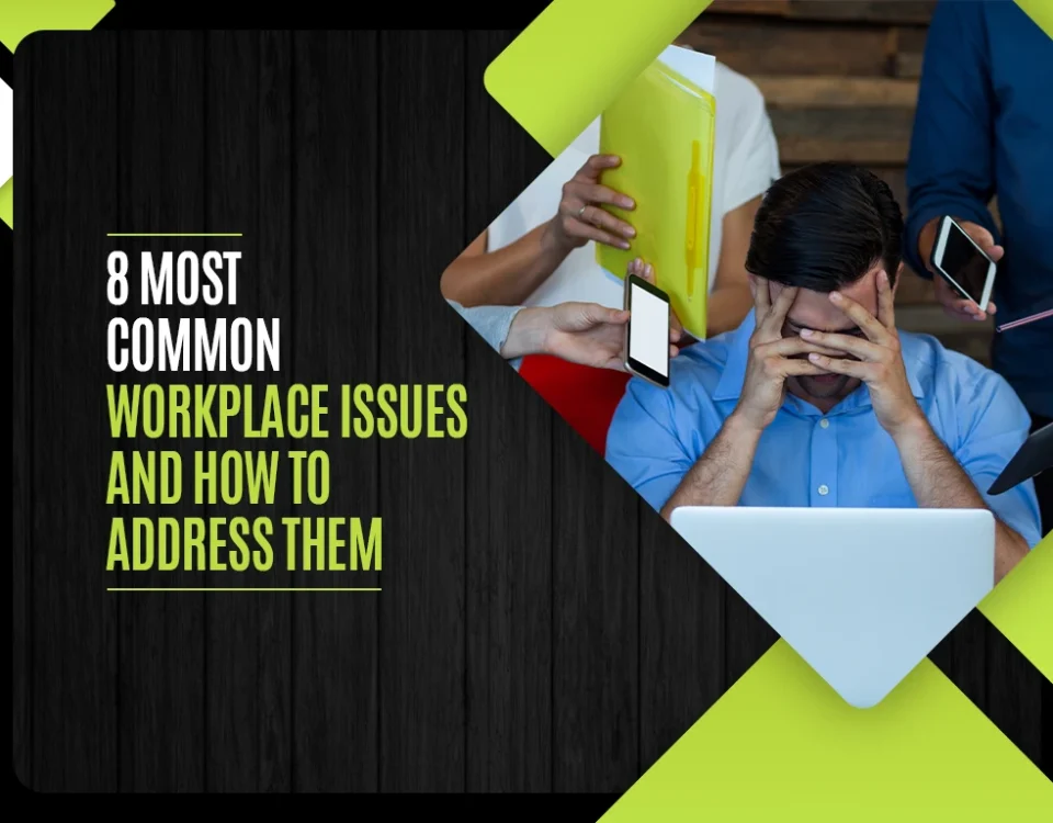 8 Most Common Workplace Issues and How to Address Them