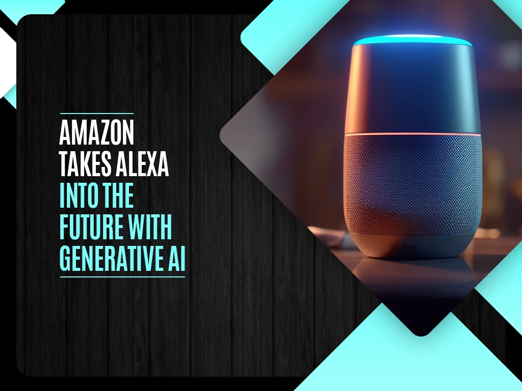 Amazon Takes Alexa into the Future with Generative AI