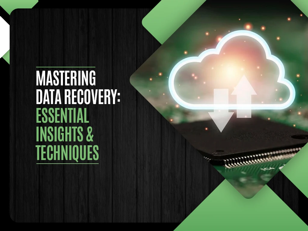 Mastering Data Recovery - Essential Insights & Techniques