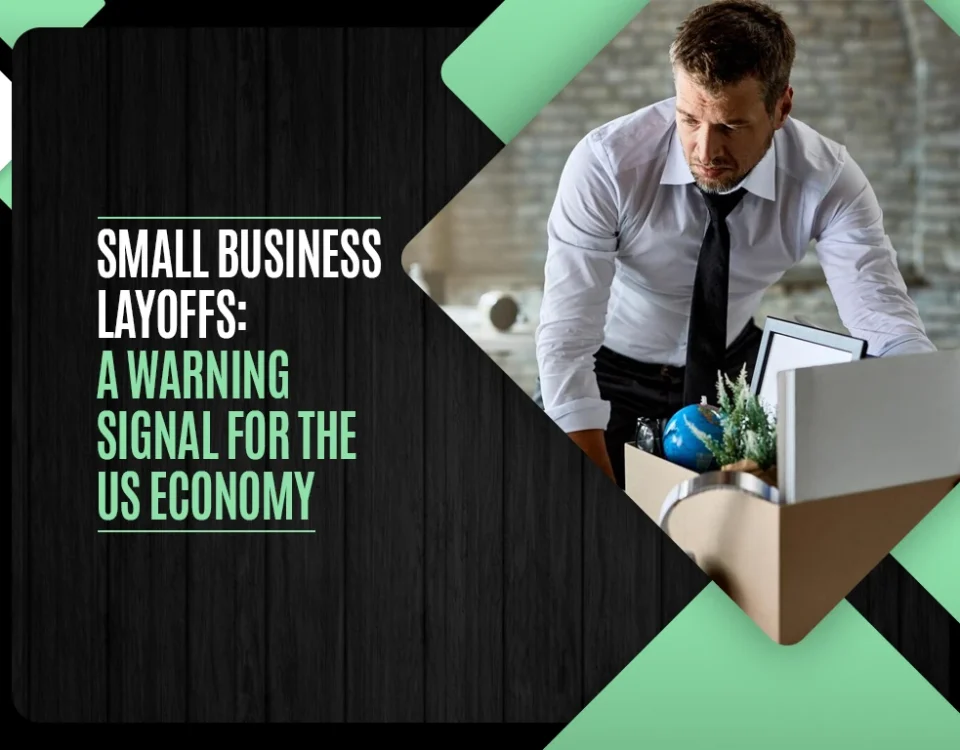 Small Business Layoffs - A Warning Signal for the US Economy
