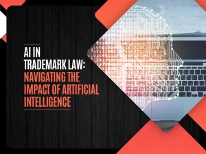 AI in Trademark Law - Navigating the Impact of Artificial Intelligence