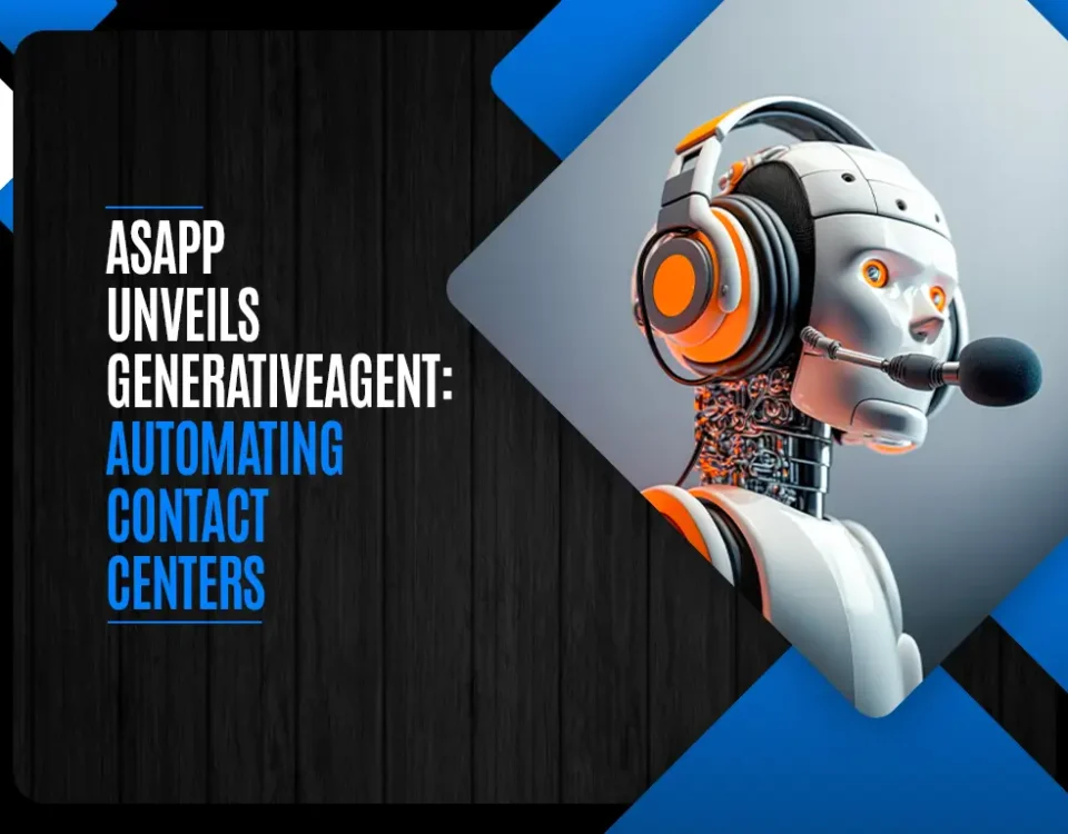 ASAPP Unveils GenerativeAgent Automating Contact Centers