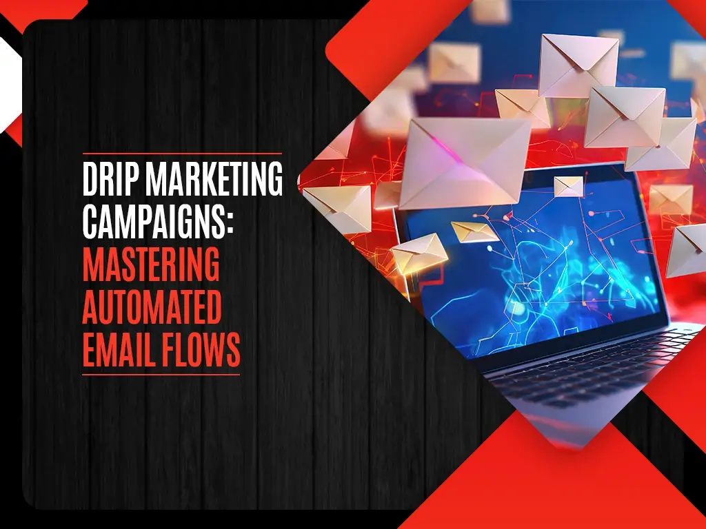 Drip Marketing Campaigns: Mastering Automated Email Flows