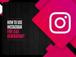 How To Use Instagram for Lead Generation - Main copy