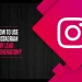 How To Use Instagram for Lead Generation?