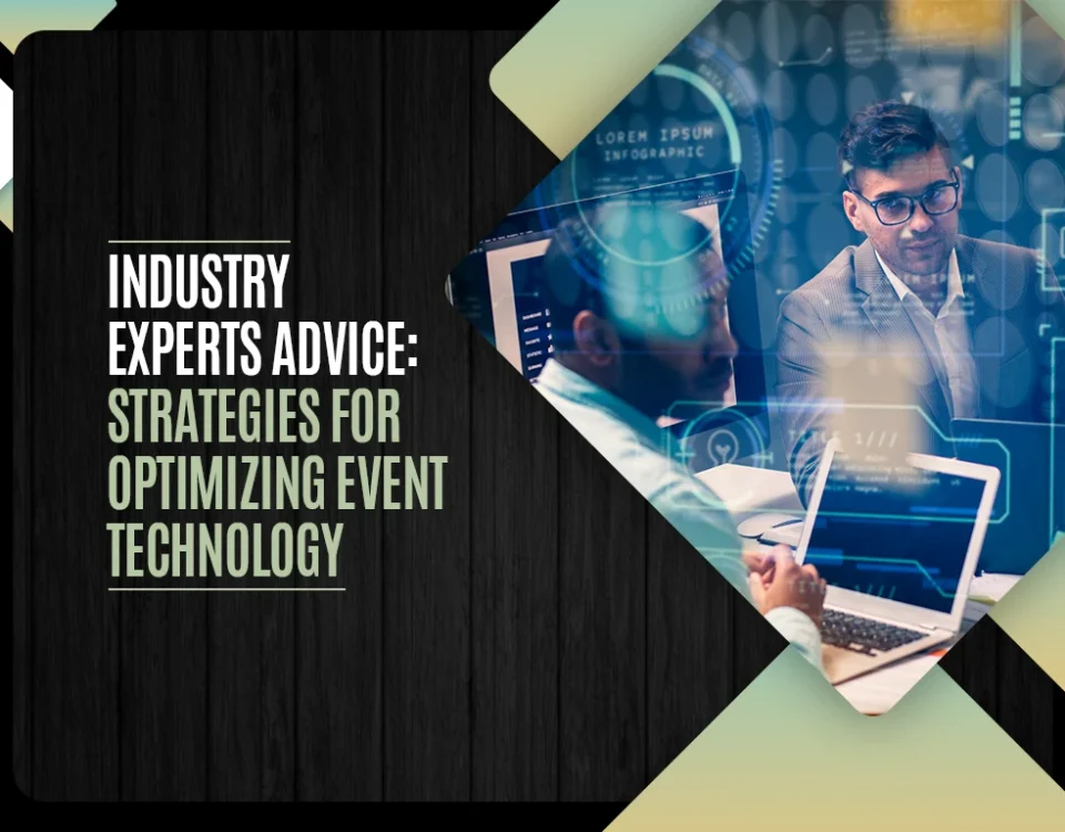 Industry Experts Advice - Strategies for Optimizing Event Technology
