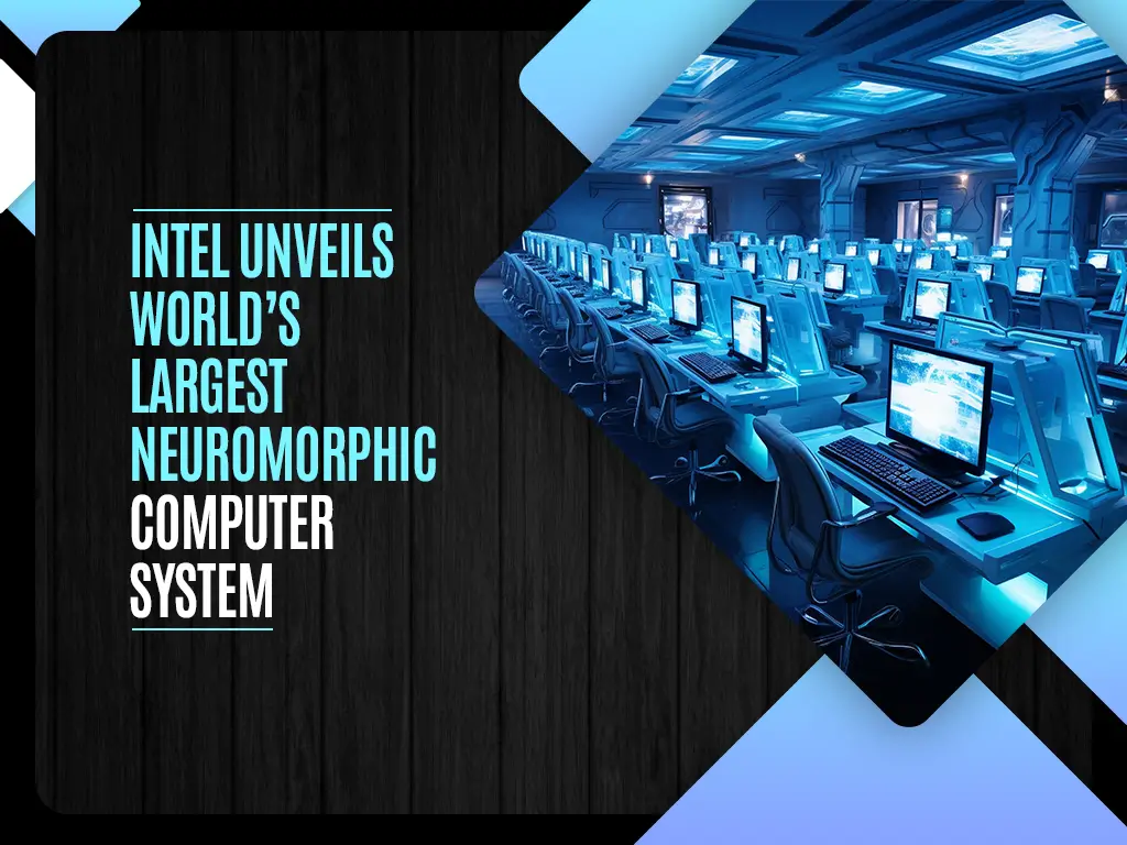 Intel Unveils World’s Largest Neuromorphic Computer System