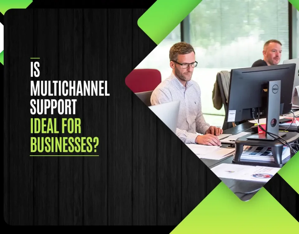 Is MultiChannel Support Ideal for Businesses