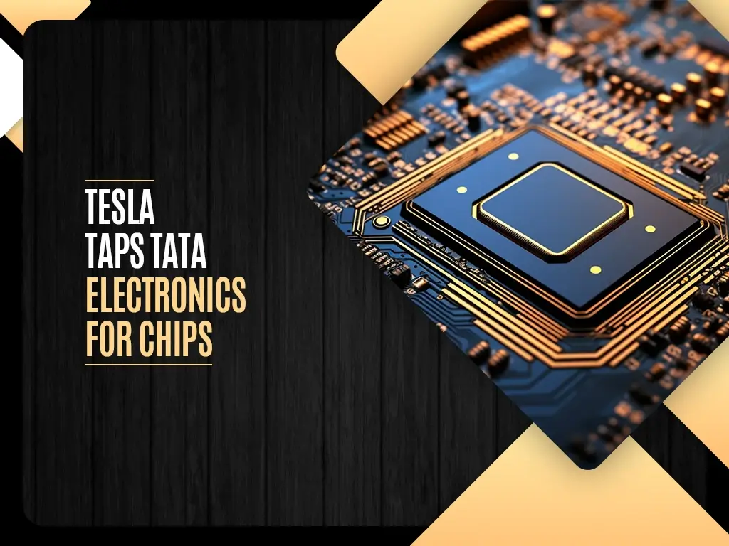 Tesla Taps Tata Electronics for Chips