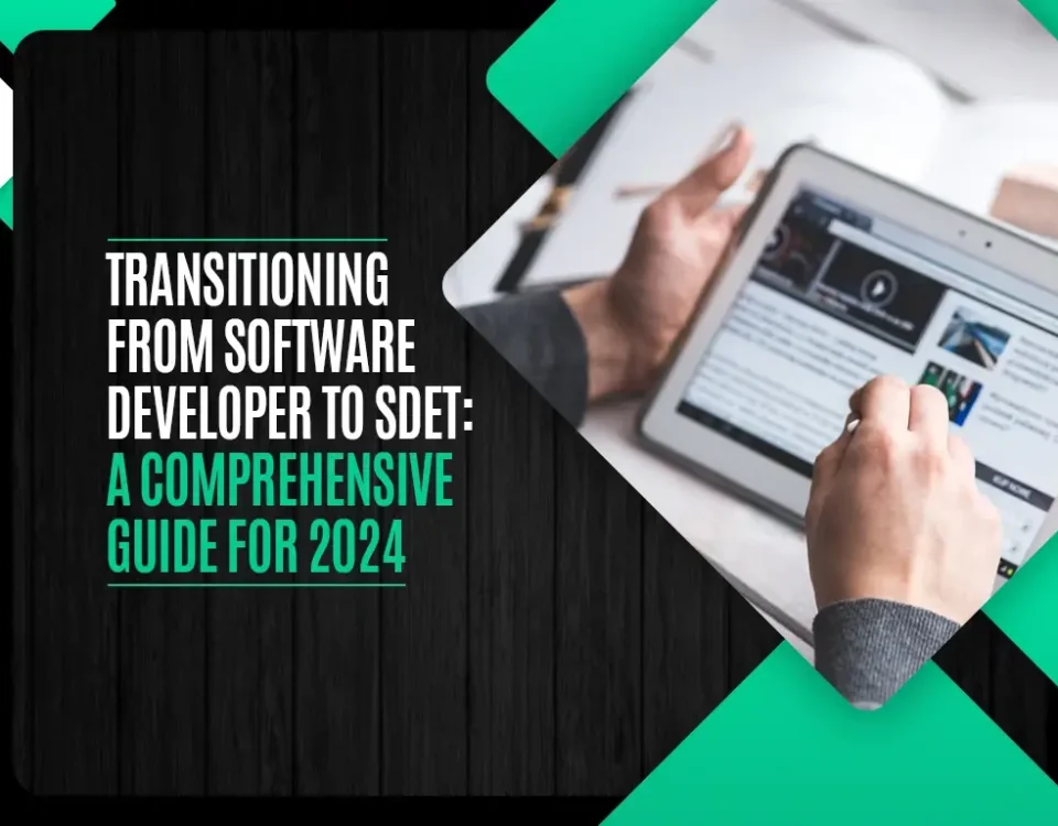 Transitioning from Software Developer to SDET - A Comprehensive Guide for 2024