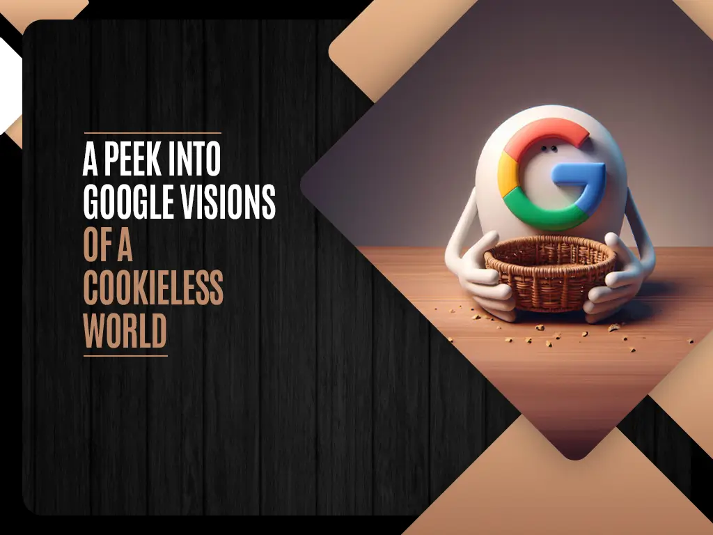 A Peek Into Google Visions of a cookieless world