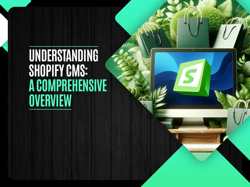 Understanding Shopify CMS A comprehensive overview