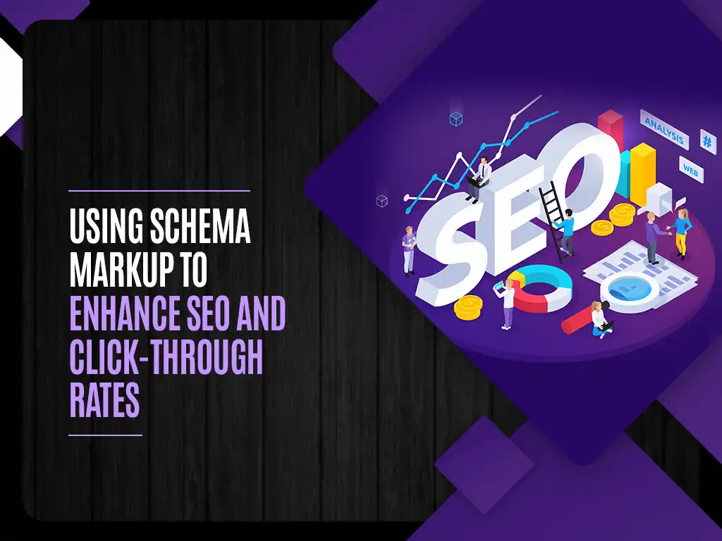 Using Schema Markup to Enhance SEO and Click-Through Rates