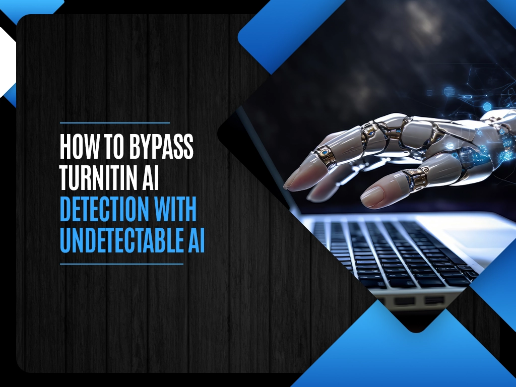 How to Bypass Turnitin AI Detection with Undetectable AI