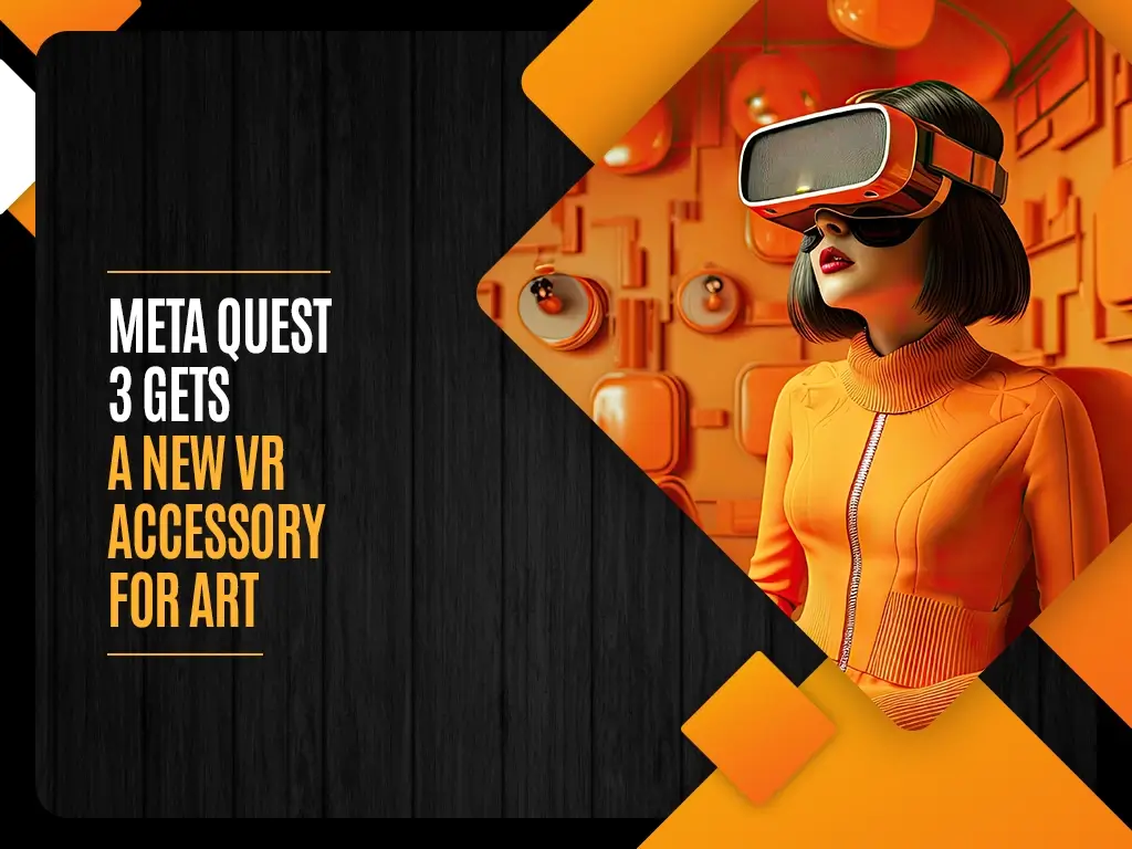 Meta Quest 3 Gets a New VR accessory for Art