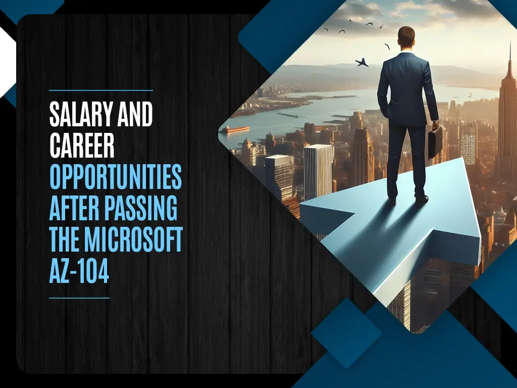 Salary and Career opportunities after passing the Microsoft AZ-104