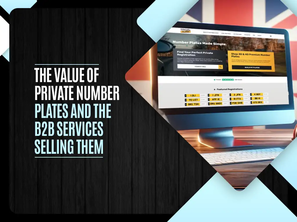 The Value of Private Number Plates and the B2B Services Selling Them