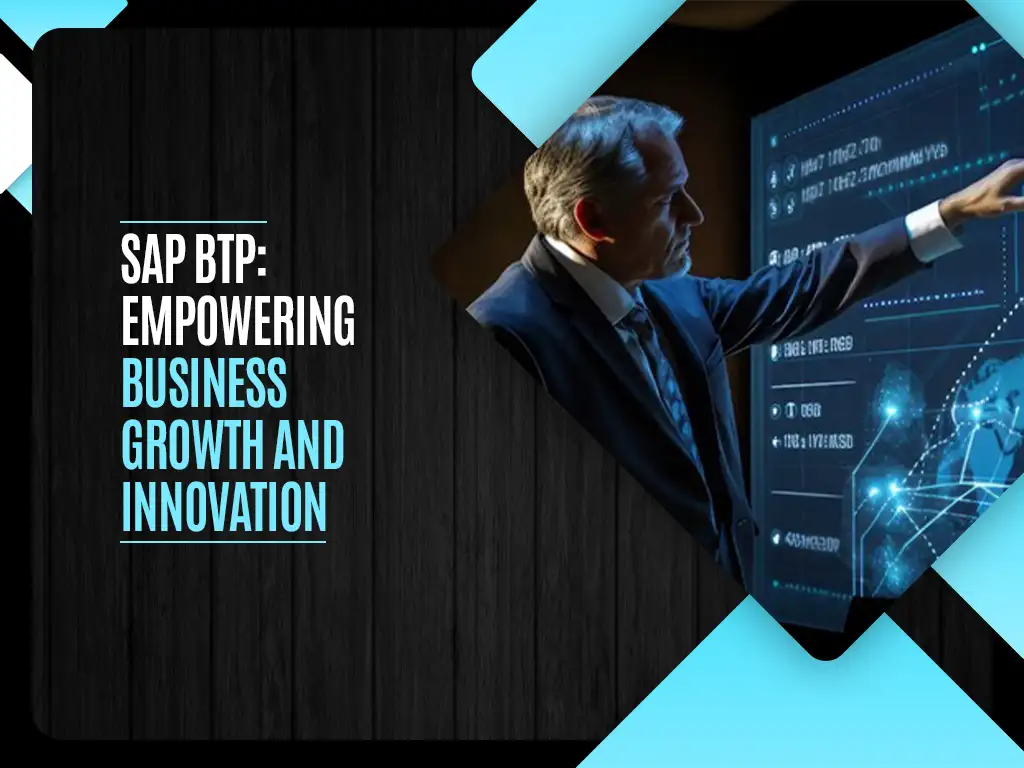 SAP BTP - Empowering Business Growth and Innovation