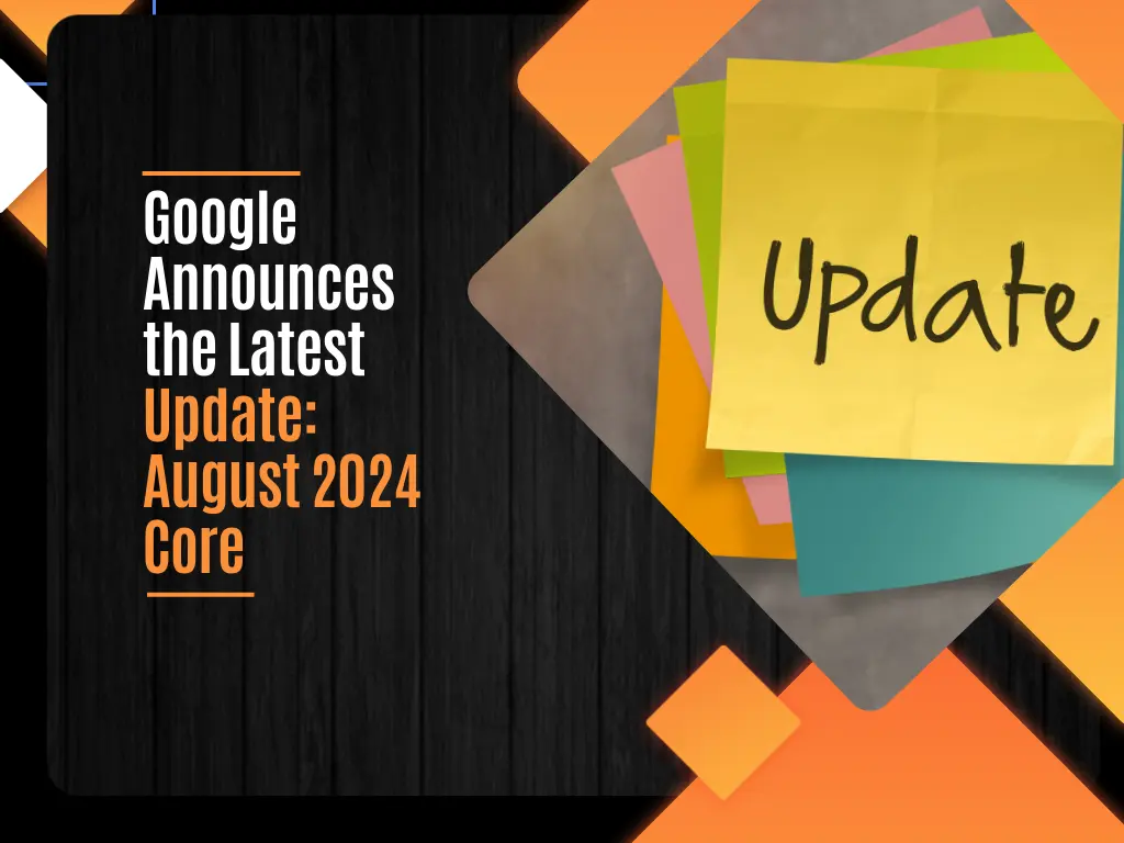 Google Announces the Latest Update: August 2024 Core