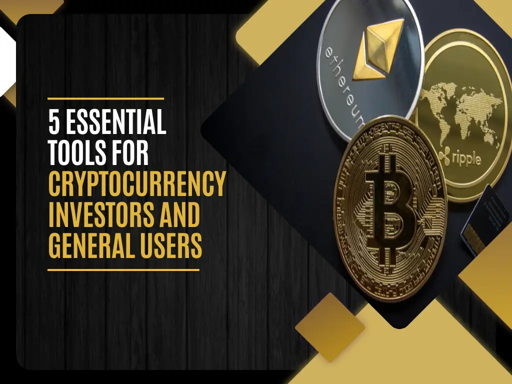 5 Essential Tools for Cryptocurrency Investors and General Users