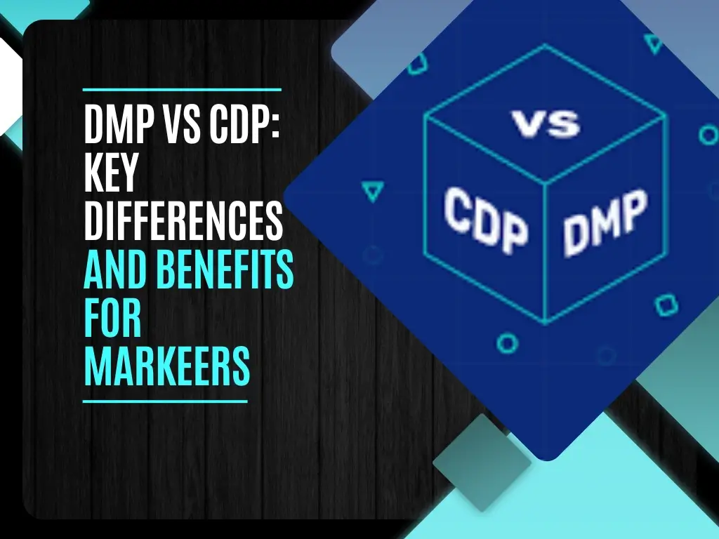 DMP vs CDP Key Differences and Benefits for Marketers