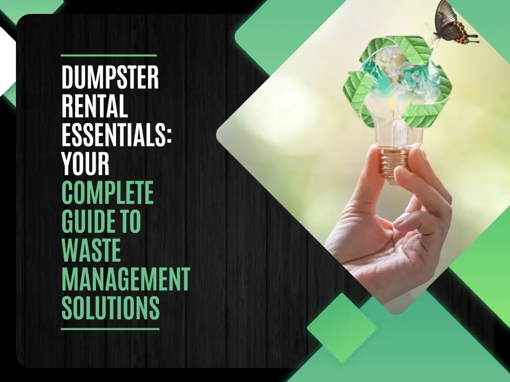 Dumpster Rental Essentials Your Complete Guide to Waste Management Solutions