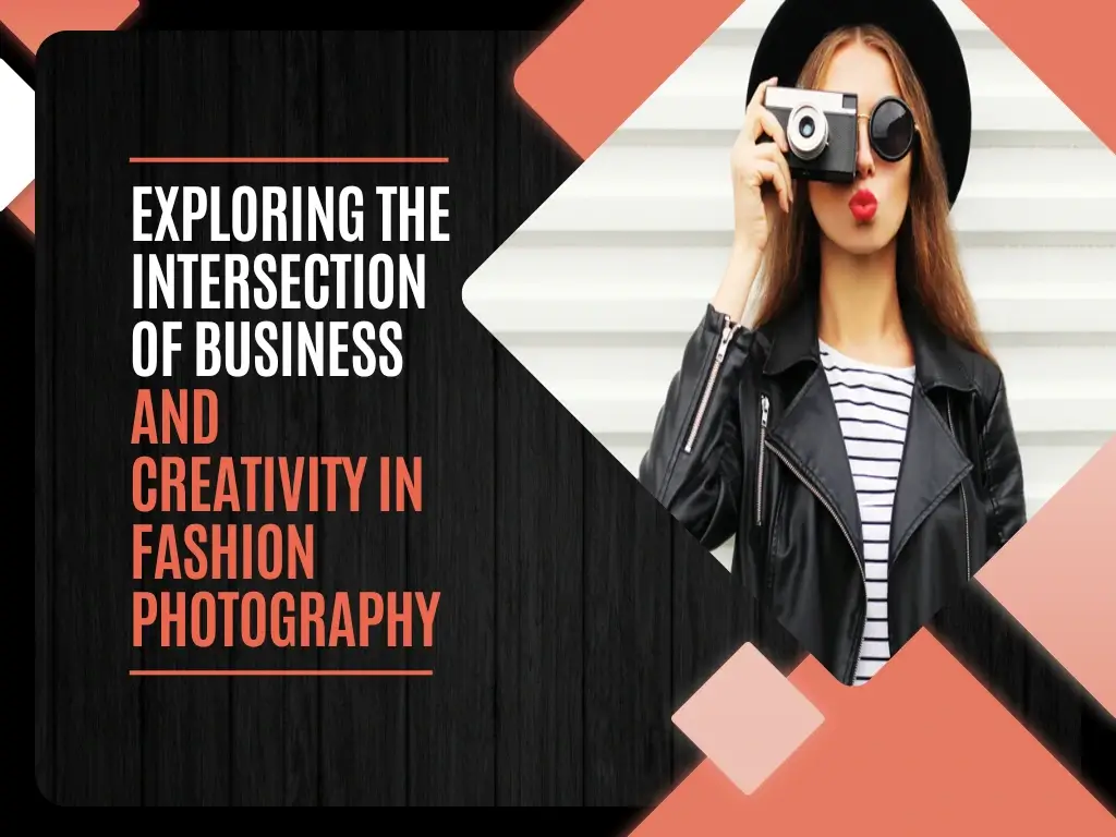 Exploring the Intersection of Business and Creativity in Fashion Photography