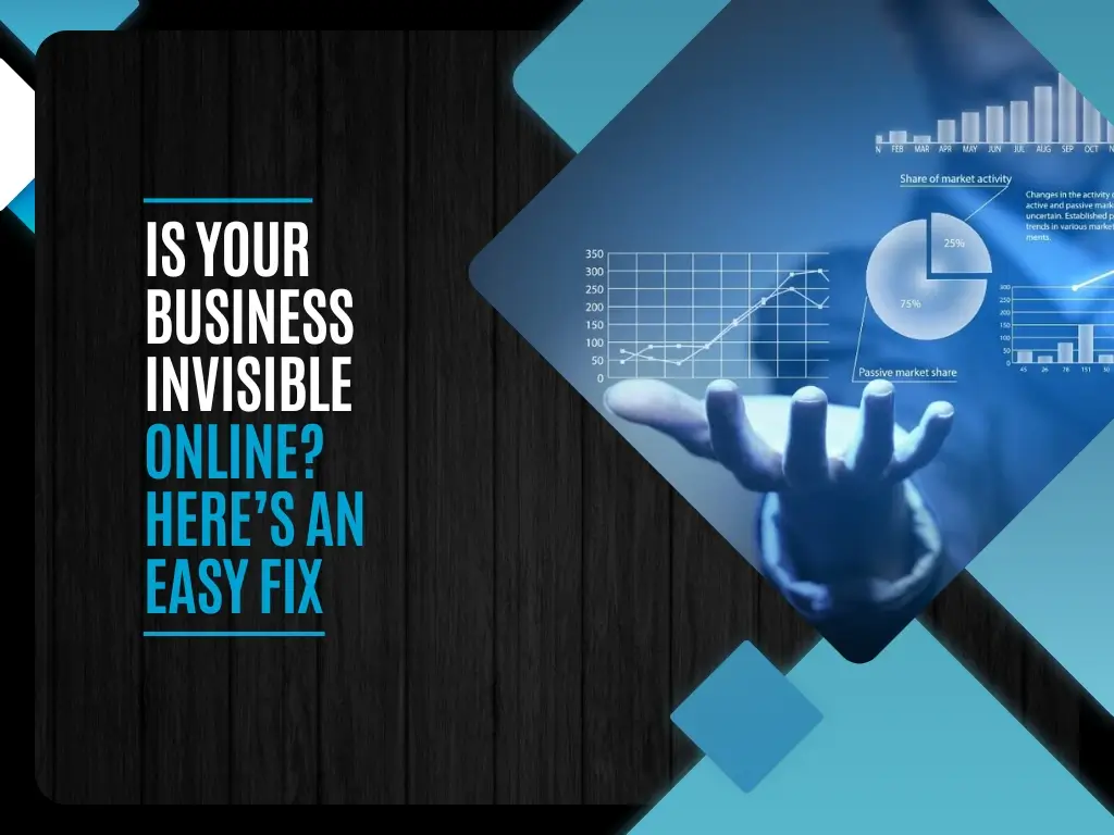 Is Your Business Invisible Online Here’s an Easy Fix